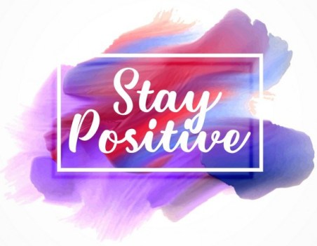 stay positive